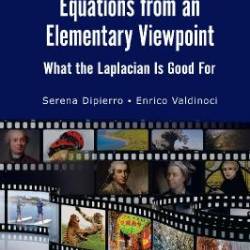 Elliptic Partial Differential Equations From An Elementary Viewpoint What The Laplacian Is Good For