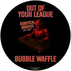 Out Of Your League - Bubble Waffle (2026)