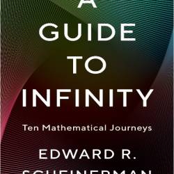 Scheinerman E  A Guide to Infinity  Ten Mathematical Journeys 2026