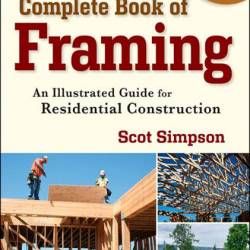 Scot Simpson. Complete Book of Framing (2012) PDF.   