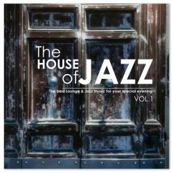 VA  The House of Jazz Vol. 1: The Best Lounge and Jazz Music for your Evening (2016)