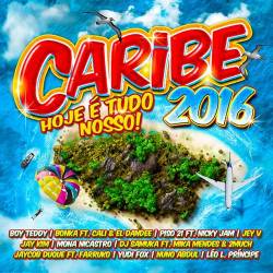 Caribe 2016 - Hoje &#201; Tudo Nosso! (2016)