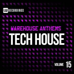 VA - Warehouse Anthems: Tech House Vol. 15 (2016)