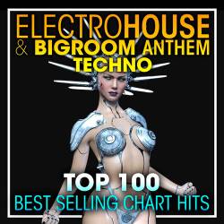 Top 100 Electro House Big Room Anthem Techno (2017)