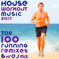 House Workout Music 2017 Top 100 Running Remixes (2017)