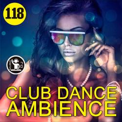 Club Dance Ambience Vol.118 (2017)