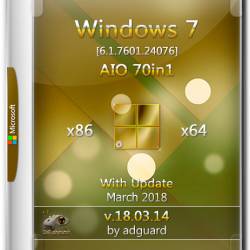 Windows 7 SP1 x86/x64 With Update 7601.24076 AIO 70in1 v.18.03.14 (RUS/ENG/2018)