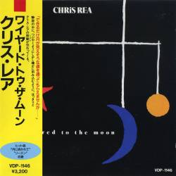 Chris Rea - Wired To The Moon (1984) [Japanese Edition] FLAC/MP3