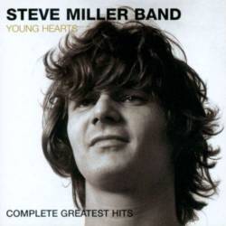 Steve Miller Band - Young Hearts: Complete Greatest Hits [2CD] (2003) /MP3