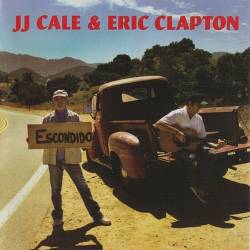 JJ Cale & Eric Clapton - Escondido (2006) FLAC/MP3