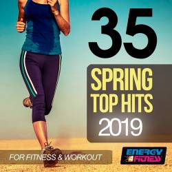 35 Spring Top Hits 2019 For Fitness & Workout (2019)