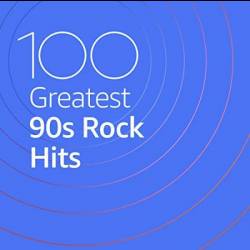 100 Greatest 90s Rock Hits (2020) MP3