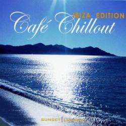 Cafe Chillout Ibiza Edition (2008)