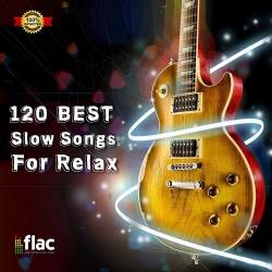 120 Best Slow Songs For Relax (2021) FLAC