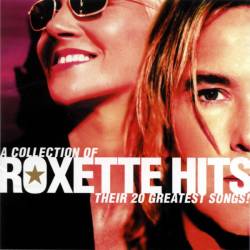 Roxette - Roxette Hits! A Collection Of Their 20 Greatest Songs! (2006)