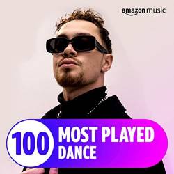 The Top 100 Most Played Dance (2022) - Dance