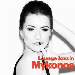 Lounge Jazz In Mykonos (2022) AAC - Jazz, Lounge, Easy Listening