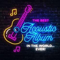 The Best Acoustic Album In The World...Ever! (2022) - Pop