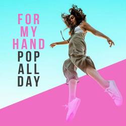 For My Hand - Pop All Day (2022) - Pop