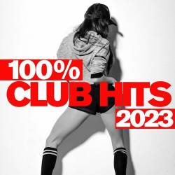 100% Club Hits - 2023 (2022) - Electro, Club