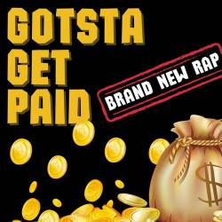 Gotsta Get Paid - Brand New Rap (2022) - Rap, Hip Hop