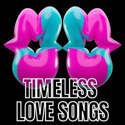 Timeless Love Songs (2022) - Pop, Rock, RnB