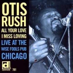 Otis Rush - All Your Love I Miss Loving (2005) [24/48 Hi-Res]