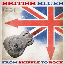 British Blues From Skiffle to Rock (2023) FLAC - Blues, Rock