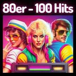 80er - 100 Hits (2023) FLAC - Pop, Rock, RnB