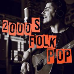 2000s Folk Pop (2023) - Folk, Pop