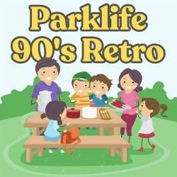 Parklife 90s Retro (2023) - Pop, Rock, RnB, Dance