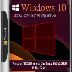 Windows 10 22H2 x64 by OneSmiLe 19045.3030 (RUS/2023)