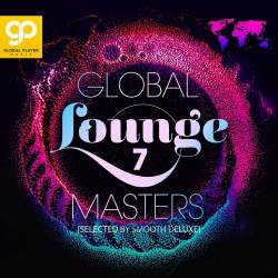 Global Lounge Masters Vol. 7 (2023) - Electronic, House