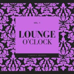 Lounge O-Clock Vol. 1 (2023) - Chillout, Lounge, Downtempo, Balearic