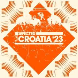 Defected Croatia 2023 June Playlist (2023) - House