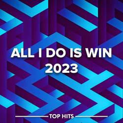 All I Do Is Win 2023 (2023) - Rap, Hip Hop