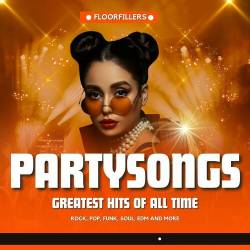 Partysongs - Greatest Hits of All Time - Floorfillers - Rock, Pop, Funk, Soul, EDM and more (2023) - Pop, Rock, Funk, Soul, EDM, Dance