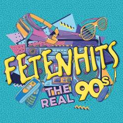 Fetenhits - The Real 90s (4CD) (2023) - Pop, Dance, Rock