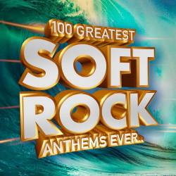 100 Greatest Soft Rock Anthems Ever (2023) - Soft Rock, Rock