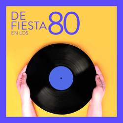 De Fiesta En Los 80 (2023) - Pop, Rock, RnB, Dance