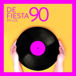 De Fiesta En Los 90 (2023) - Pop, Rock, RnB, Dance