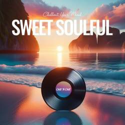 Sweet Soulful Chillout Your Mind (2023) FLAC - Balearic, Downtempo