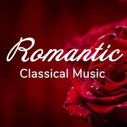 Romantic Classical Music (2024) - Classical
