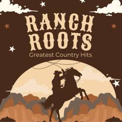 Ranch Roots - Greatest Country Hits (2024) - Country