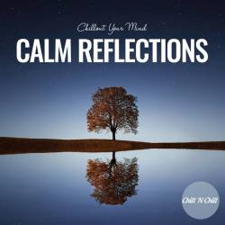 Calm Reflections Chillout Your Mind (2024) FLAC - Balearic, Downtempo