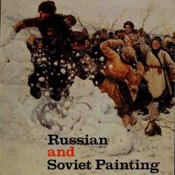 Russian and Soviet Painting: An Exhibition from the Museums of the USSR Presented at The Metropolitan Museum of Art, New York, and the Fine Arts Museum of San Francisco