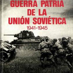 La gran guerra patria de la Union Sovietica 1941-1945