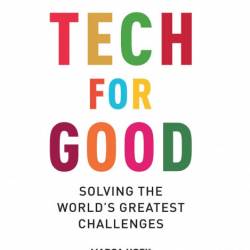 Tech For Good: Imagine Solving the World's Greatest Challenges - Marga Hoek