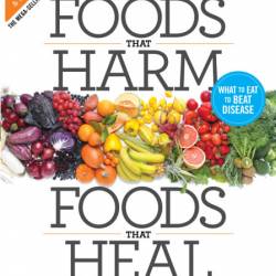 Foods that Harm and Foods that Heal: The Best and Worst Choices to Treat Your Ailm...