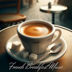 Relaxing Instrumental Music - French Breakfast Music (2024) FLAC - Jazz